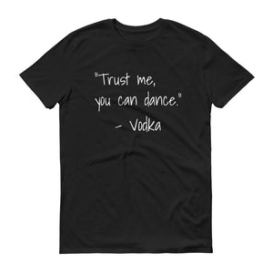 TRUST ME YOU CAN DANCE... Cotton Tee (8 colors) - The Sweetest Tee