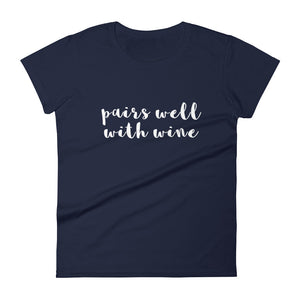 PAIRS WELL WITH WINE Women's Tee (10 colors) - The Sweetest Tee