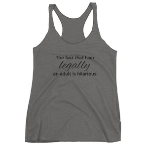 LEGALLY AN ADULT... Women's Racerback Tank (6 colors) - The Sweetest Tee