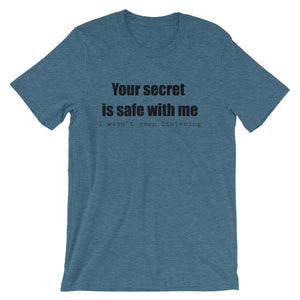 YOUR SECRET IS SAFE WITH ME... Unisex Tee (8 colors) - The Sweetest Tee