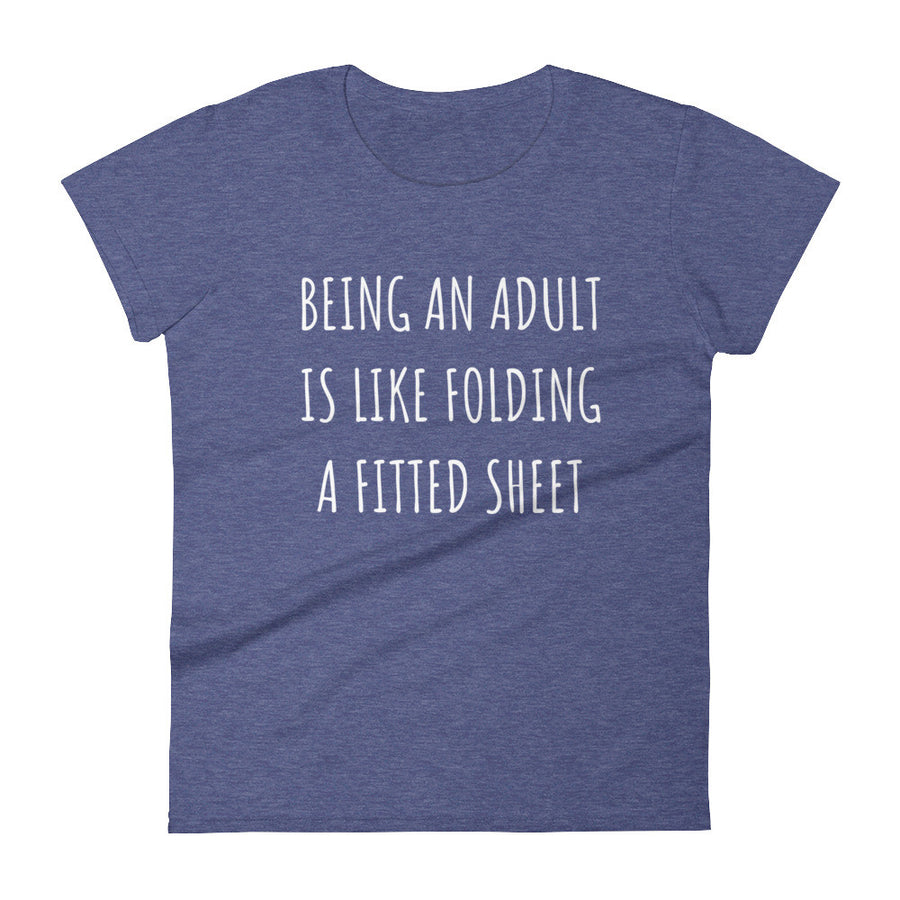 BEING AN ADULT IS LIKE... Ladies Tee (6 colors) - The Sweetest Tee