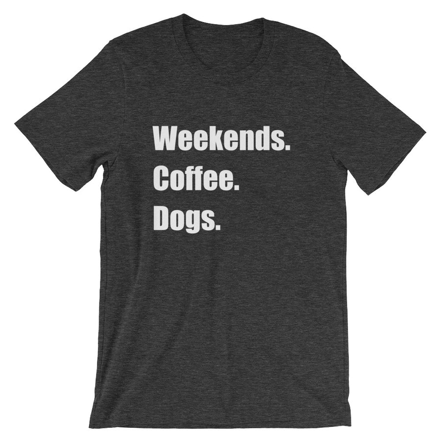 WEEKENDS COFFEE DOGS Unisex Cotton Tee (8 colors) - The Sweetest Tee