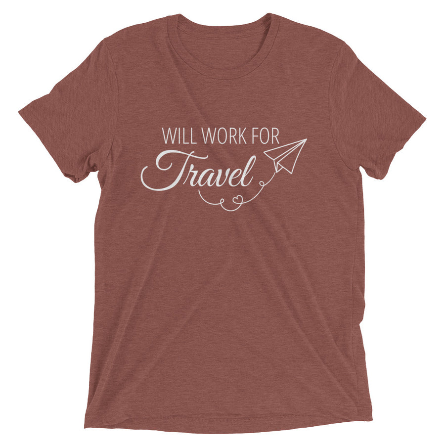 WILL WORK FOR TRAVEL Unisex Tee (14 colors) - The Sweetest Tee