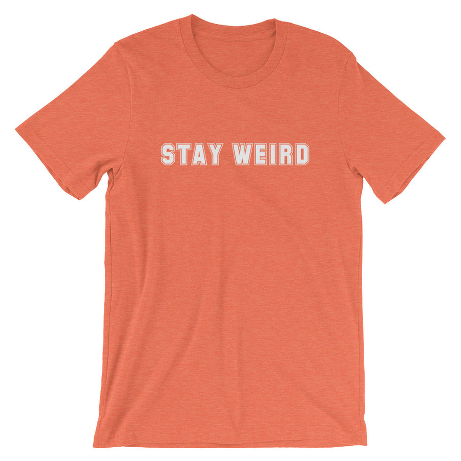 STAY WEIRD Unisex Tee (14 colors) - The Sweetest Tee