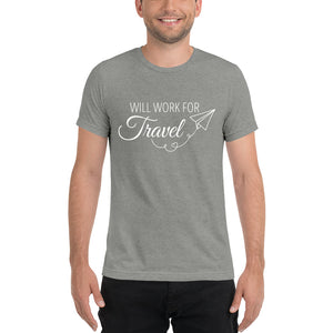 WILL WORK FOR TRAVEL Unisex Tee (14 colors) - The Sweetest Tee