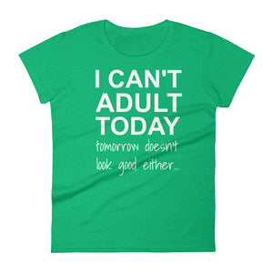 I CAN'T ADULT TODAY... Cotton Tee (7 colors) - The Sweetest Tee
