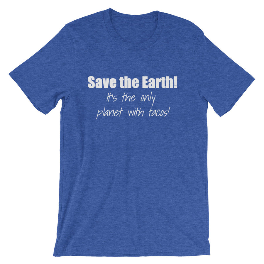SAVE THE EARTH... Unisex Cotton Tee (8 colors) - The Sweetest Tee