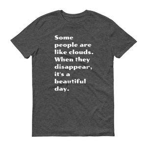 SOME PEOPLE ARE LIKE CLOUDS... Cotton Tee (5 colors) - The Sweetest Tee
