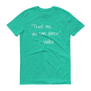 TRUST ME YOU CAN DANCE... Cotton Tee (8 colors) - The Sweetest Tee